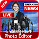 Download Breaking News Photo Frames For PC Windows and Mac 1.0