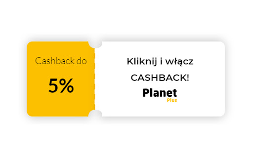 Kliknij wtacz CASHBACK! Planet 