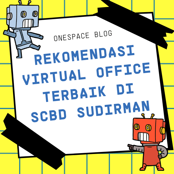 Rekomendasi Virtual Office Terbaik di SCBD Sudirman