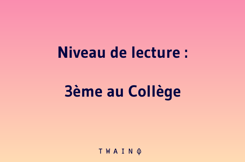 Niveau de lecture 3ème au Collège