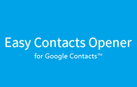 Easy Contacts Opener for Google Contacts™ Preview image 0