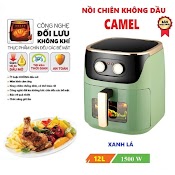 Nồi Chiên Không Dầu Camel 12L [Chính Hãng], Công Suất Cao, Lòng Nồi Rộng - Bh 6 Tháng