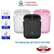 Tai Nghe Bluetooth Không Dây Gutek I12 Pro V5.0 Nút Cảm Ứng Có Mic Đàm Thoại Âm Thanh Hifi