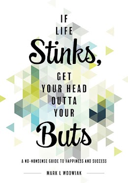 If Life Stinks, Get Your Head Outta Your Buts cover