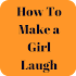 How To Make a Girl Laugh1.1