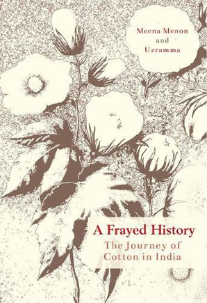 Monsanto, Government of India, and the Bt Cotton Conundrum: An Extract from “A Frayed History”