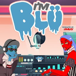 I'm Blu (Produced  by IAMNAX)
