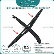 Lưỡi Gạt Mưa Sau Xe Toyota Fortuner - Gạt Nước Sau Xe Toyota Fortuner Vừa Khít Xe Siêu Bền, Siêu Sạch