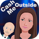 Cover Image of ダウンロード Cash me outside 1.7 APK