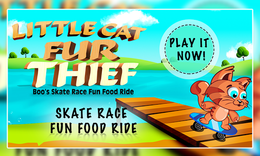 Little Cat Fur Thief : Skate +