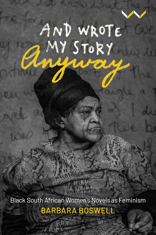 'And Wrote My Story Anyway' produces an arc of feminist criticism that speaks forcefully back to the abuse of a racist, white-dominated, patriarchal power.