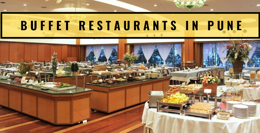 Eat All You Want At These Best Buffet Restaurants In Pune | magicpin blog