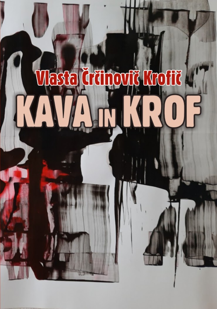 Vlasta Črčinovič Krofič: KAVA IN KROF