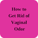 Download How to Get Rid of Vaginal Odor For PC Windows and Mac