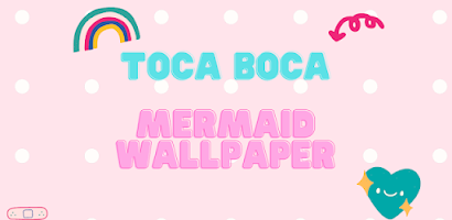 Boca Mermaid Toca Wallpapers APK for Android Download