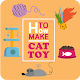 Download how to make cat toy For PC Windows and Mac 1.0