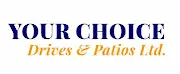 Your Choice Drives and Patios Ltd Logo