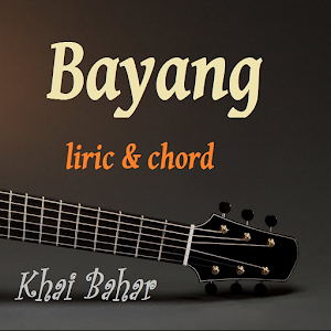 Bayang Khai Bahar Lirik Chord - Android Apps on Google Play