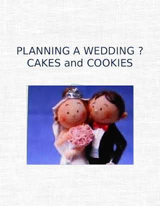 PLANNING A WEDDING ? CAKES and COOKIES