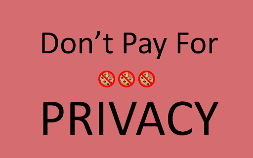 Don't pay for privacy