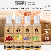 [Mã Bmlt35 Giảm Đến 35K] Dầu Massage Body Thiên Nhiên Aroma Works Mát Xa Và Dưỡng Da Toàn Thân 100Ml