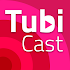 Tubicast -Video&TV Cast | Chromecast4.1.0