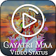 Download Gayatri maa Video status 2018 For PC Windows and Mac 1.0