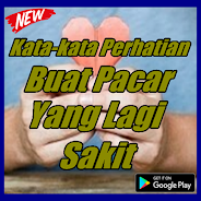 Kata Kata Perhatian Buat Pacar Yang Lagi Sakit Apk App Unduh