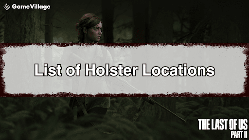 The Last of Us Part II Holster Locations Banner