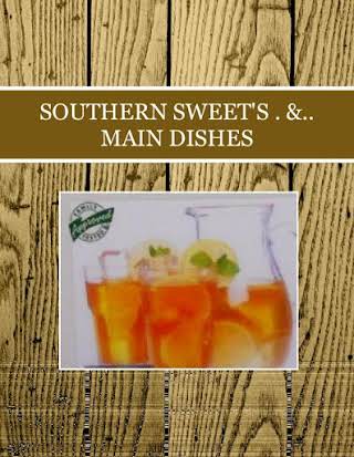 SOUTHERN SWEET'S . &.. MAIN DISHES