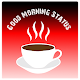 Download Good Morning Status For PC Windows and Mac