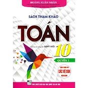 Sách - Sách Tham Khảo Toán 10 - Biên Soạn Theo Chương Trình Gdpt Mới - Quyển 1