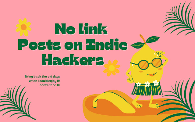 Indie Hackers - No Link Posts chrome extension