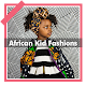 Download 500+ Latest African Kids Fashion Styles Offline For PC Windows and Mac 1.2.3.45