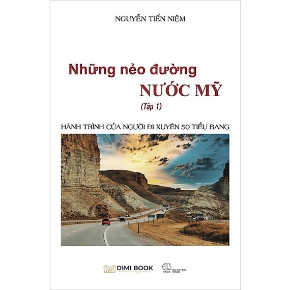 Những Nẻo Đường Nước Mỹ - Tập 1: Hành Trình Của Người Đi Xuyên 50 Tiểu Bang - Nguyễn Tiến Niệm - (Bìa Mềm)