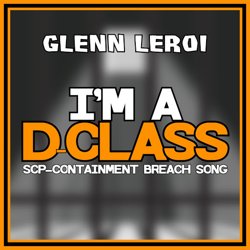 I'm a D-Class (Scp-Containment Breach Song) - YouTube Music