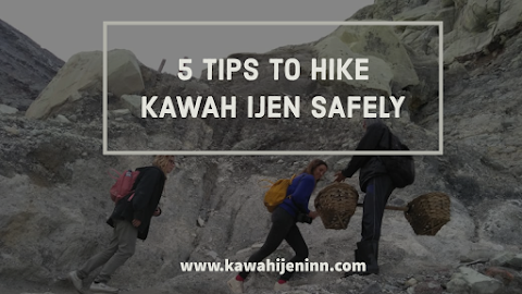 5 Tips To Hike Kawah Ijen Safely