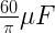 \frac{60}{\pi{}}\mu{}F 