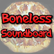 Boneless Soundboard