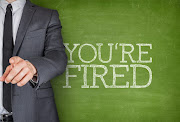 You're fired.