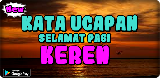 Download Gratis Gambar Kata Ucapan Selamat Pagi Keren Apps On Google Play Terkeren oleh Kata Cinta