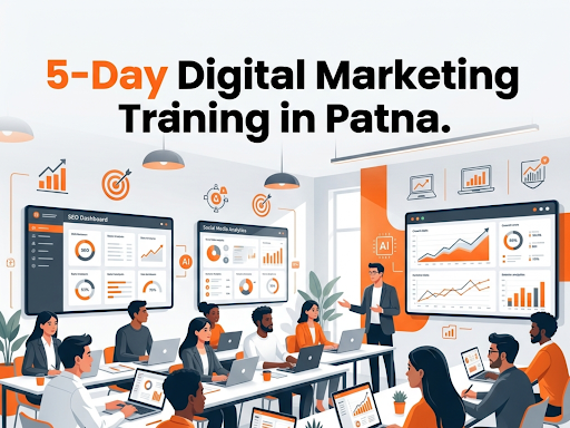 How a 5-Day Digital Marketing Training Can Boost Your Career in Patna post image