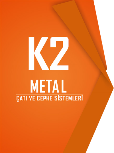 K2 METAL ÇATI VE CEPHE SİSTEMLERİ