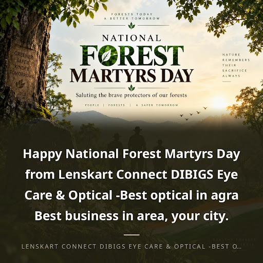Happy National Forest Martyrs Day from Lenskart Connect DIBIGS Eye Care & Optical -Best optical i… post image