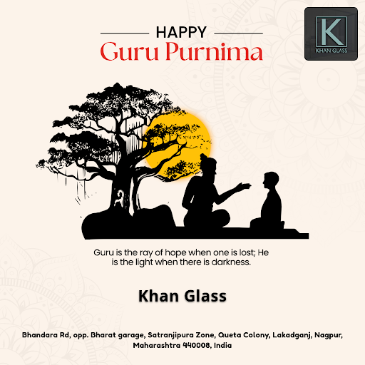 Celebrate Guru Purnima by appreciating guidance and clarity with Khan Glass. Visit our Nagpur gla… post image