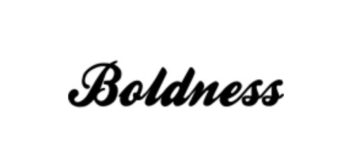 Boldness