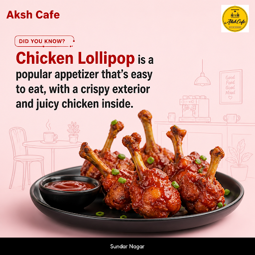 Enjoy delicious chicken lollipop and a variety of cafe favorites at Aksh Cafe. Find the best coff… post image