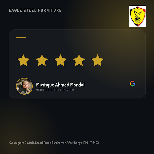 Musfique Ahmed Mondal's remarkable experience at EAGLE STEEL FURNITURE in Purba-Burdwan! He loved… post image