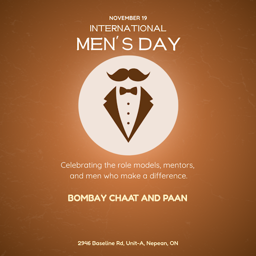 Happy International Men's Day from Bombay Chaat and Paan in Nepean! Celebrate with a taste of Ind… post image