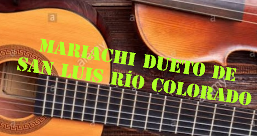 mariachi Dueto de San Luis Río Colorado